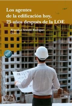 LOS AGENTES DE LA EDIFICACIÓN HOY, 25 AÑOS DESPUÉS DE LA LOE