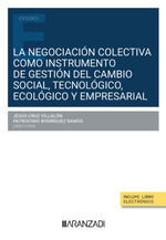 LA NEGOCIACIÓN COLECTIVA COMO INSTRUMENTO DE GESTIÓN DEL CAMBIO SOCIAL, TECNOLÓG