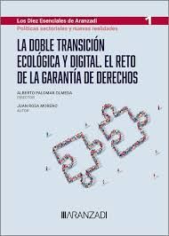 LA DOBLE TRANSICIÓN ECOLÓGICA Y DIGITAL. EL RETO DE LA GARANTIA DE LOS DERECHOS