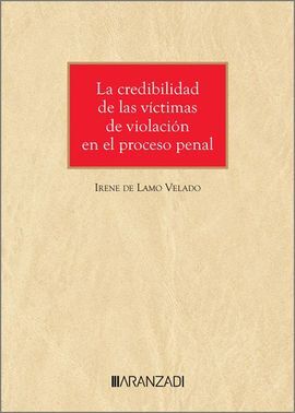 LA CREDIBILIDAD DE LAS VÍCTIMAS DE VIOLACIÓN EN EL PROCESO PENAL