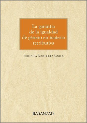 LA GARANTÍA DE LA IGUALDAD DE GÉNERO EN MATERIA RETRIBUTIVA