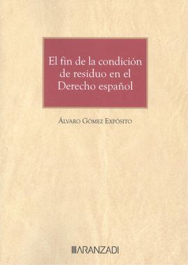 EL FIN DE LA CONDICIÓN DE RESIDUO EN EL DERECHO ESPAÑOL