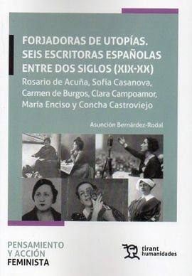 FORJADORES DE UTOPÍAS. SEIS ESCRITORAS ESPAÑOLAS ENTRE DOS SIGLOS (XIX-XX) ROSAR