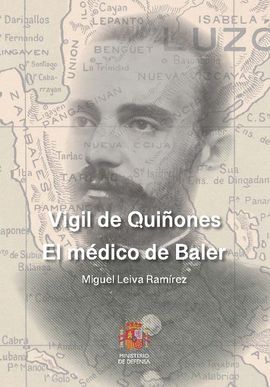 VIGIL DE QUIÑONES. EL MÉDICO DE BALER