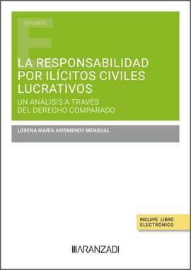 LA RESPONSABILIDAD POR ILÍCITOS CIVILES LUCRATIVOS