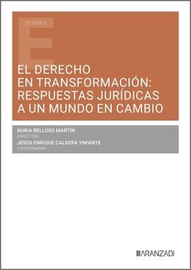 DERECHO EN TRANSFORMACION: RESPUESTAS JURIDICAS A UN MUNDO