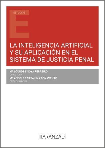 LA INTELIGENCIA ARTIFICIAL Y SU APLICACIÓN EN EL SISTEMA DE JUSTICIA PENAL