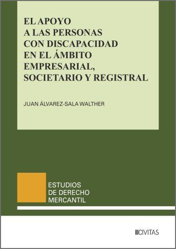EL APOYO A LAS PERSONAS CON DISCAPACIDAD EN EL ÁMBITO EMPRESARIAL, SOCIETARIO Y
