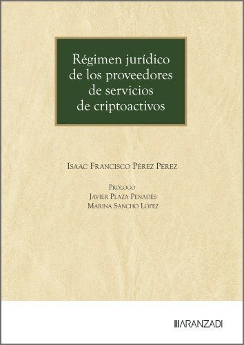 RÉGIMEN JURÍDICO DE LOS PROVEEDORES DE SERVICIOS DE CRIPTOACTIVOS