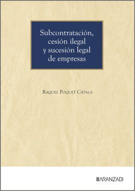 SUBCONTRATACIÓN, CESIÓN ILEGAL Y SUCESIÓN LEGAL DE EMPRESAS