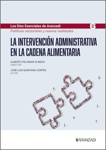 LA INTERVENCIÓN ADMINISTRATIVA EN LA CADENA ALIMENTARIA (LOS DIEZ ESENCIALES DE