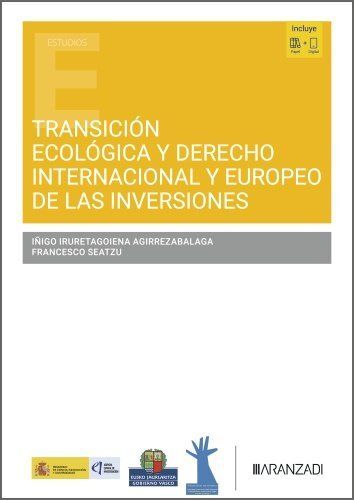TRANSICIÓN ECOLÓGICA Y DERECHO INTERNACIONAL Y EUROPEO DE LAS INVERSIONES