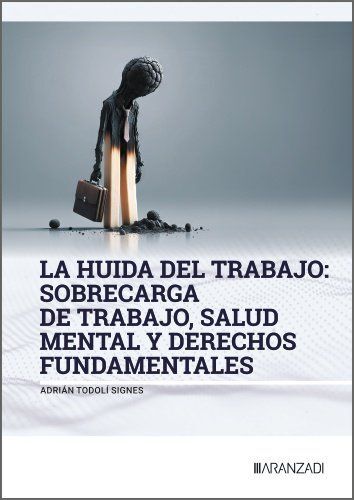 LA HUIDA DEL TRABAJO: SOBRECARGA DE TRABAJO, SALUD MENTAL Y DERECHOS FUNDAMENTAL