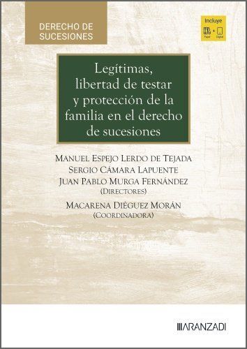 LEGÍTIMAS, LIBERTAD DE TESTAR Y PROTECCIÓN DE LA FAMILIA EN EL DERECHO DE SUCESI