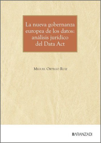 LA NUEVA GOBERNANZA EUROPEA DE LOS DATOS: ANÁLISIS JURÍDICO DEL DATA ACT