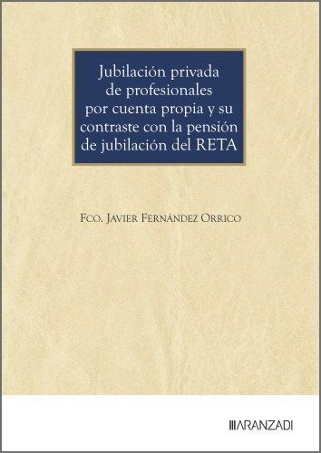 JUBILACIÓN PRIVADA DE PROFESIONALES POR CUENTA PROPIA Y SU CONTRASTE CON LA PENS