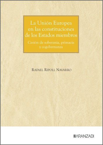 LA UNIÓN EUROPEA EN LAS CONSTITUCIONES DE LOS ESTADOS MIEMBROS