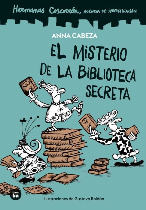 EL MISTERIO DE LA BIBLIOTECA SECRETA . HERMANAS COSCORRÓN. AGENCIA DE INVESTIGACIÓN. EL MISTERIO DE LA BIBLIOTECA SECRE