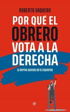 POR QUE EL OBRERO VOTA A LA DERECHA BOL