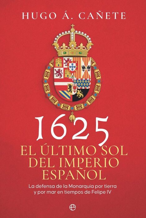 1625 EL ULTIMO SOL DEL IMPERIO ESPAÑOL