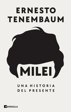 MILEI: UNA HISTORIA DEL PRESENTE