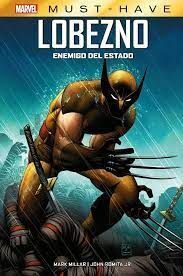 REEDICIÓN MARVEL MUST HAVE LOBEZNO. ENEMIGO DEL ESTADO