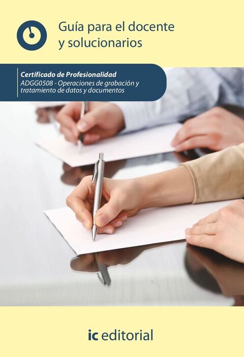 OPERACIONES DE GRABACIÓN Y TRATAMIENTO DE DATOS Y DOCUMENTOS. ADGG0508 - GUÍA PA