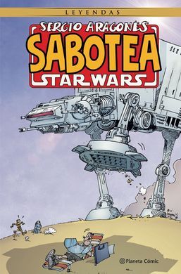 SERGIO ARAGONES SABOTEA STAR WARS