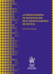 LA ORDEN EUROPEA DE INVESTIGACIÓN EN EL ESPACIO EUROPEO DE JUSTICIA