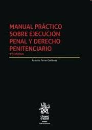 MANUAL PRÁCTICO SOBRE EJECUCIÓN PENAL Y DERECHO PENITENCIARIO 2ª EDICIÓN