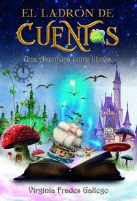 EL LADRON DE CUENTOS UNA AVENTURA ENTRE LIBROS