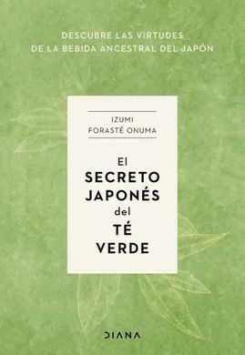 EL SECRETO JAPONES DEL TE VERDE