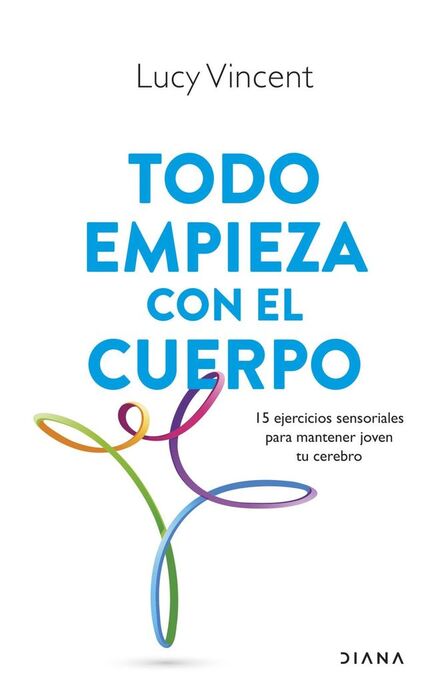 TODO EMPIEZA EN EL CUERPO