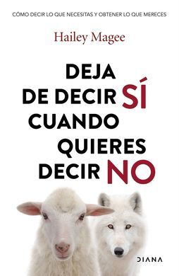 DEJA DE DECIR SI CUANDO QUIERES DECIR NO