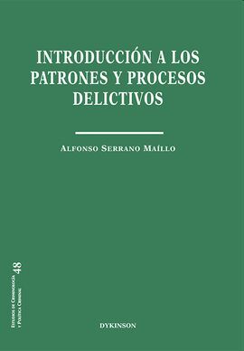 INTRODUCCIÓN A LOS PATRONES Y PROCESOS DELICTIVOS