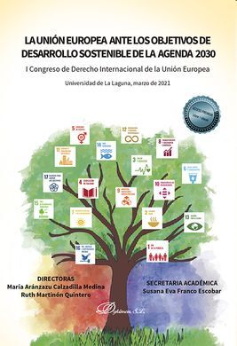 LA UNIÓN EUROPEA ANTE LOS OBJETIVOS DE DESARROLLO SOSTENIBLE DE LA AGENDA 2030