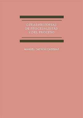 OTRAS HISTORIAS DE PROCESALISTAS Y DEL PROCESO