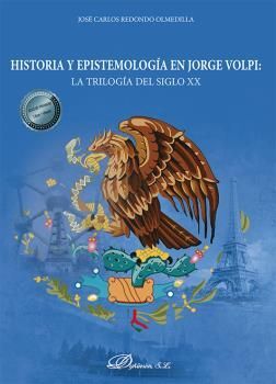 HISTORIA Y EPISTEMOLOGÍA EN JORGE VOLPI: LA TRILOGÍA DEL SIGLO XX