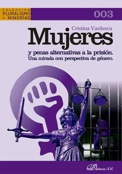 MUJERES Y PENAS ALTERNATIVAS A LA PRISION. UNA MIRADA CON PERSPECTIVA DE GENERO