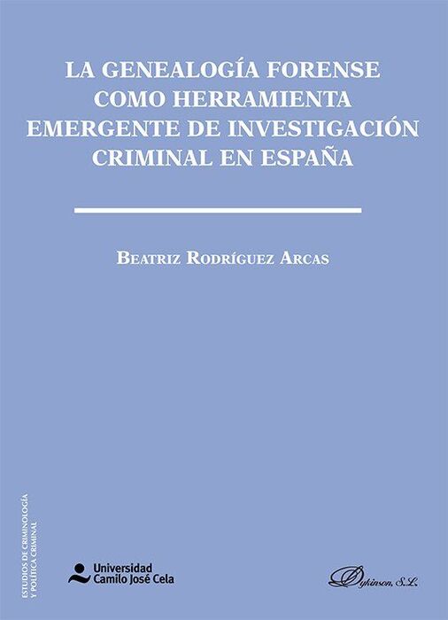 LA GENEALOGÍA FORENSE COMO HERRAMIENTA EMERGENTE DE INVESTIGACIÓN CRIMINAL EN ES