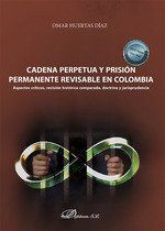 CADENA PERPETUA Y PRISIÓN PERMANENTE REVISABLE EN COLOMBIA
