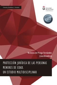 PROTECCIÓN JURÍDICA DE LAS PERSONAS MENORES DE EDAD.  UN ESTUDIO MULTIDISCIPLINA