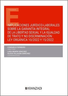 IMPLICACIONES JURIDICO LABORALES SOBRE LA GARANTIA INTEGRAL DE LA LIBERTAD SEXUAL Y LA IGUALDAD DE TRATO Y NO DISCRIMINACIÓN