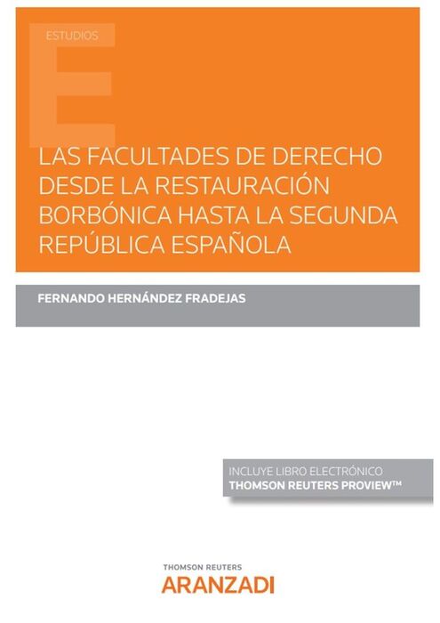 LAS FACULTADES DE DERECHO DESDE LA RESTAURACIÓN BORBÓNICA HASTA LA SEGUNDA REPÚB
