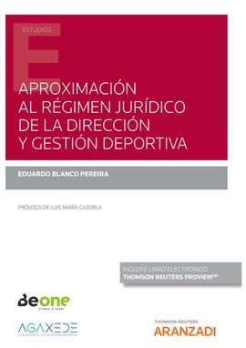 APROXIMACIÓN AL RÉGIMEN JURÍDICO DE LA DIRECCIÓN Y GESTIÓN DEPORTIVA (PAPEL + E-