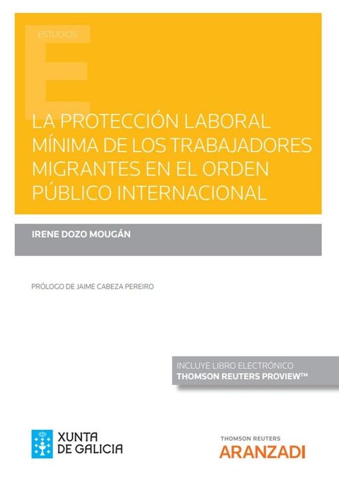 LA PROTECCIÓN LABORAL MÍNIMA DE LOS TRABAJADORES MIGRANTES EN EL ORDEN PÚBLICO INTERNACIONAL