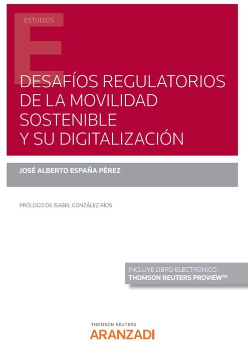 DESAFÍOS REGULATORIOS DE LA MOVILIDAD SOSTENIBLE Y SU DIGITALIZACIÓN (PAPEL + E-