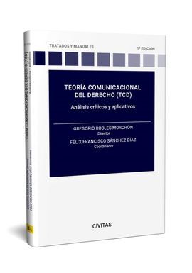 LA TEORÍA COMUNICACIONAL DEL DERECHO (TCD): ANÁLISIS CRÍTICOS Y APLICATIVOS