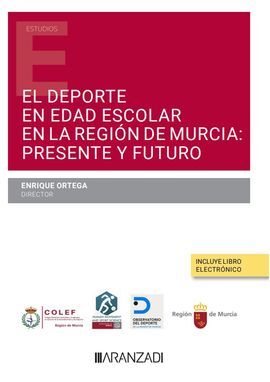 EL DEPORTE EN EDAD ESCOLAR EN LA REGIÓN DE MURCIA: PRESENTE Y FUTURO (PAPEL + E-