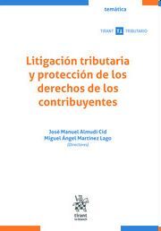LITIGACION TRIBUTARIA Y PROTECCION DE LOS DERECHOS DE LOS CONTRIBUYENTES